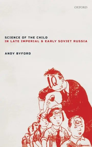 Cover of Science of the Child in Late Imperial and Early Soviet Russia