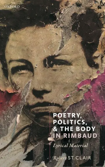 Cover of Poetry, Politics, and the Body in Rimbaud