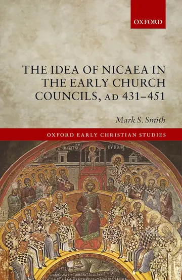 Cover of The Idea of Nicaea in the Early Church Councils, Ad 431-451