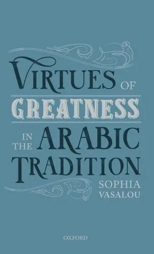 Cover of Virtues of Greatness in the Arabic Tradition