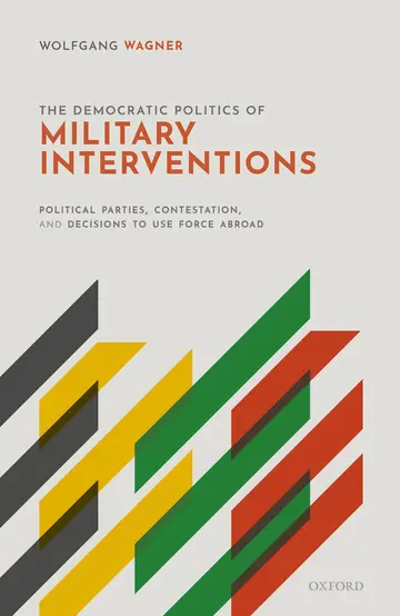 Cover of The Democratic Politics of Military Interventions