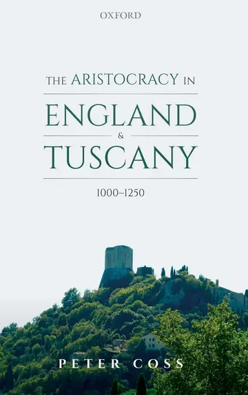 Cover of The Aristocracy in England and Tuscany, 1000 - 1250