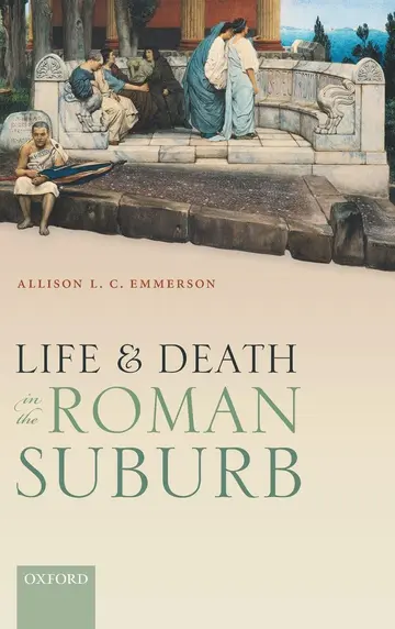 Cover of Life and Death in the Roman Suburb
