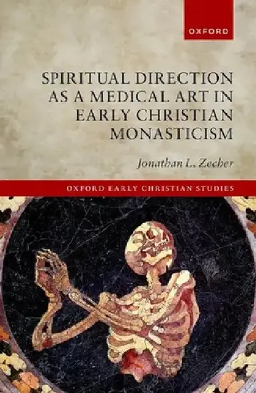Cover of Spiritual Direction as a Medical Art in Early Christian Monasticism