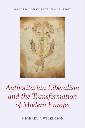 Cover of Authoritarian Liberalism and the Transformation of Modern Europe