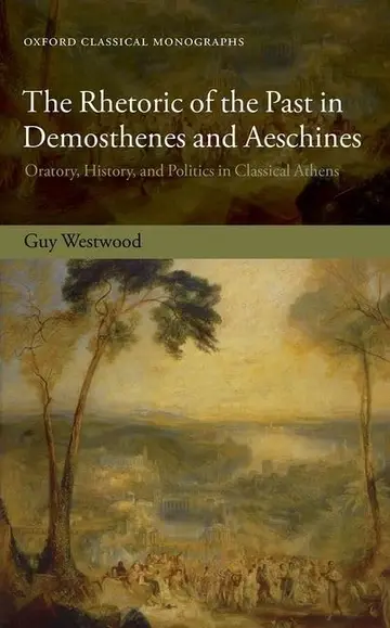 Cover of The Rhetoric of the Past in Demosthenes and Aeschines