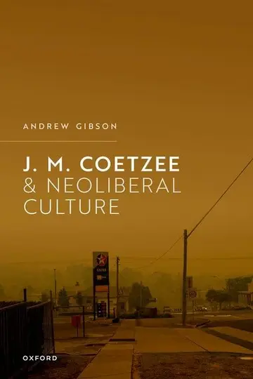 Cover of J. M. Coetzee and Neoliberal Culture