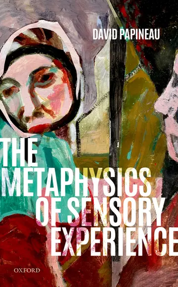 Cover of The Metaphysics of Sensory Experience