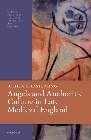 Cover of Angels and Anchoritic Culture in Late Medieval England