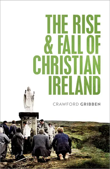 Cover of The Rise and Fall of Christian Ireland