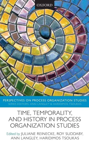 Cover of Time, Temporality, and History in Process Organization Studies