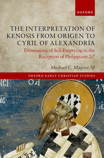 Cover of The Interpretation of Kenosis from Origen to Cyril of Alexandria