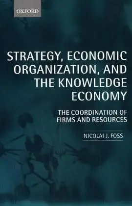Cover of Strategy, Economic Organization, and the Knowledge Economy