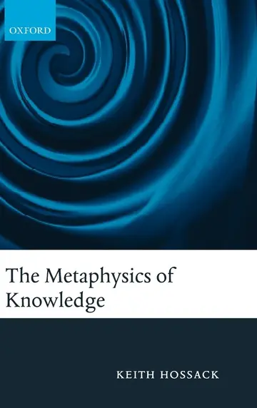Cover of The Metaphysics of Knowledge