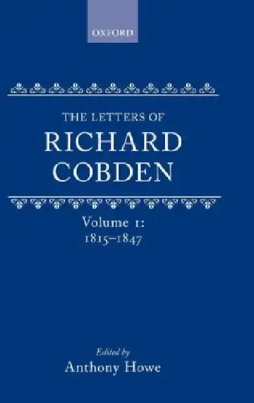 Cover of The Letters of Richard Cobden, Volume 1