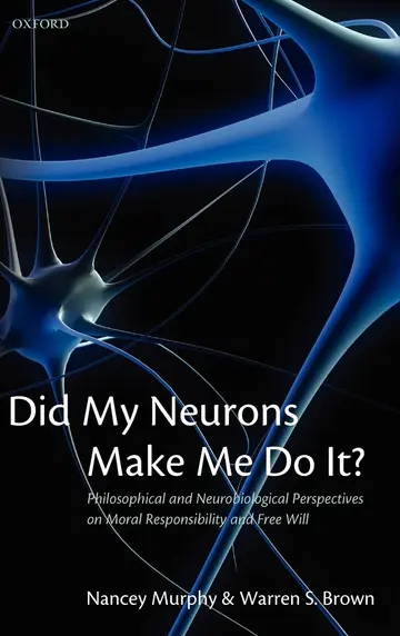 Cover of Did My Neurons Make Me Do It?