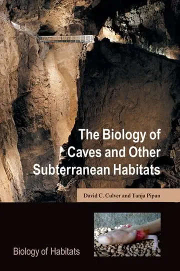 Cover of The Biology of Caves and Other Subterranean Habitats
