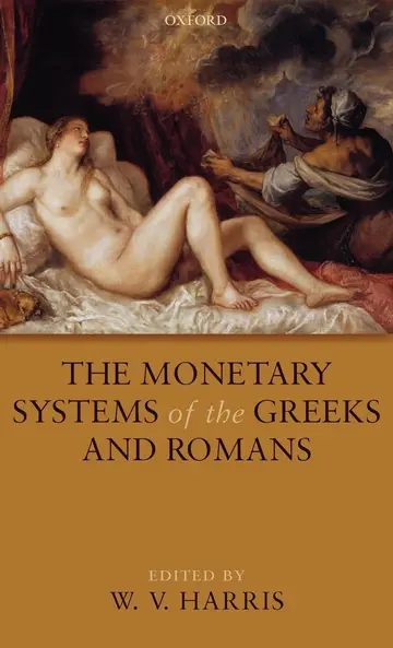 Cover of The Monetary Systems of the Greeks and Romans