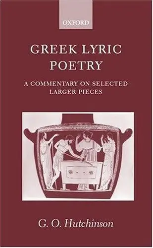Cover of Greek Lyric Poetry ' a Commentary on Selected Larger Pieces '