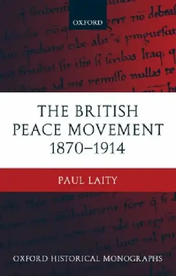 Cover of The British Peace Movement 1870-1914
