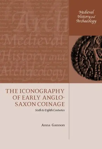 Cover of The Iconography of Early Anglo-Saxon Coinage