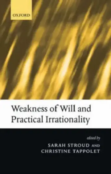 Cover of Weakness of Will and Practical Irrationality