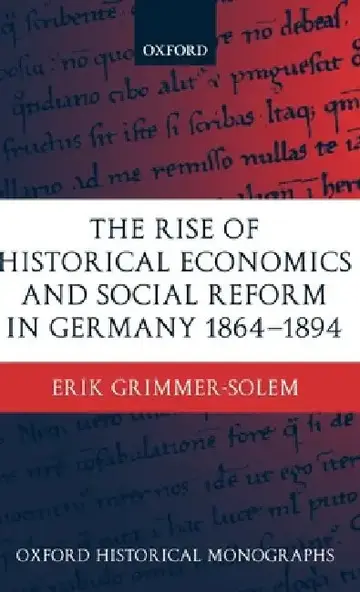 Cover of The Rise of Historical Economics and Social Reform in Germany 1864-1894