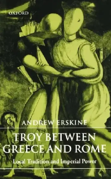 Cover of Troy Between Greece and Rome