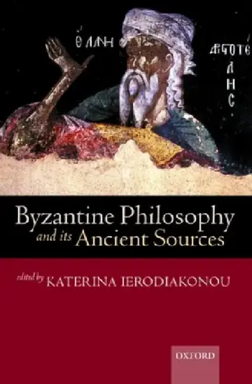 Cover of Byzantine Philosophy and Its Ancient Sources