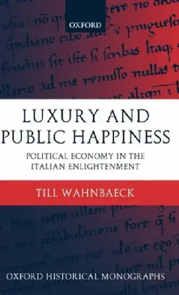 Cover of Luxury and Public Happiness in the Italian Enlightenment