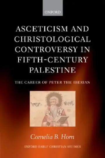 Cover of Asceticism and Christological Controversy in Fifth-Century Palestine
