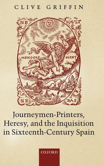 Cover of Journeymen-printers, Heresy, and the Inquisition in Sixteenth-century Spain
