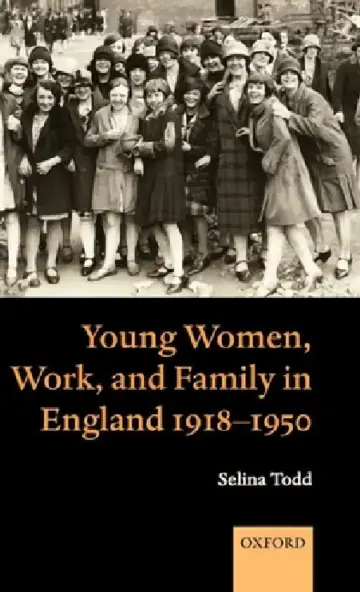 Cover of Young Women, Work, and Family in England 1918-1950