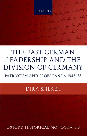 Cover of The East German Leadership and the Division of Germany