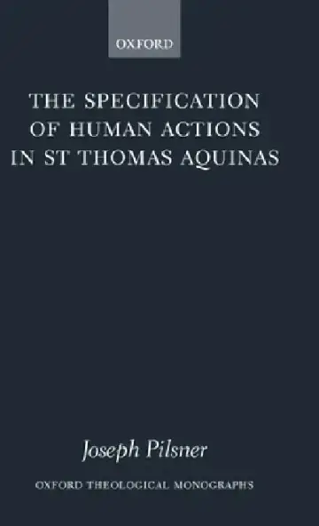 Cover of The Specification of Human Actions in St Thomas Aquinas