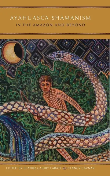 Cover of Ayahuasca Shamanism in the Amazon and Beyond