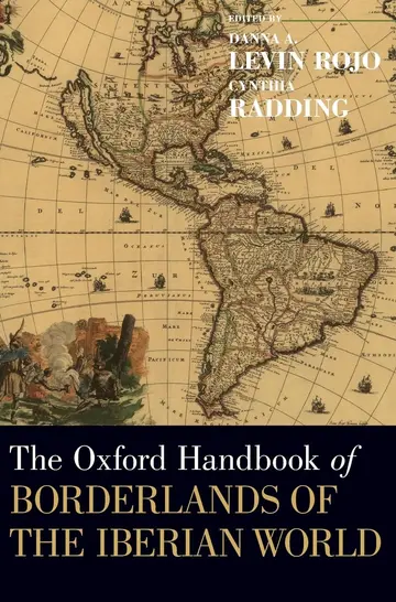 Cover of The Oxford Handbook of Borderlands of the Iberian World