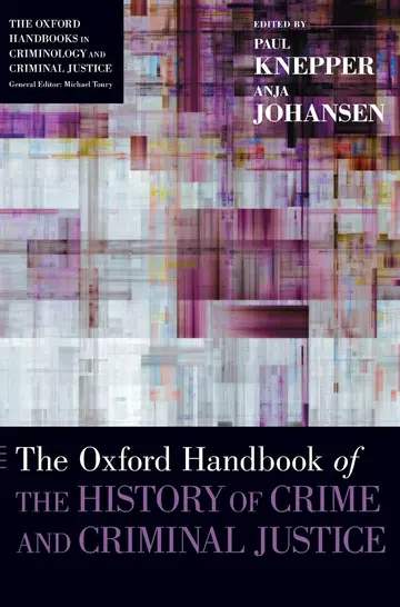 Cover of Oxford Handbook of the History of Crime and Criminal Justice