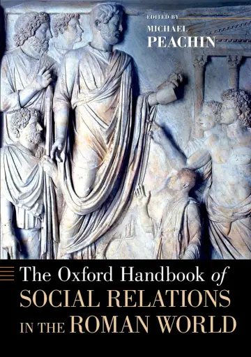 Cover of The Oxford Handbook of Social Relations in the Roman World