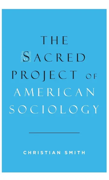 Cover of The Sacred Project of American Sociology