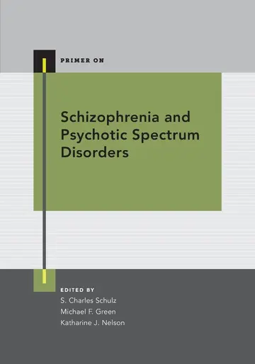 Cover of Schizophrenia and Psychotic Spectrum Disorders