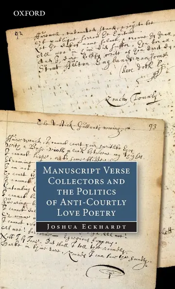 Cover of Manuscript Verse Collectors and the Politics of Anti-Courtly Love Poetry