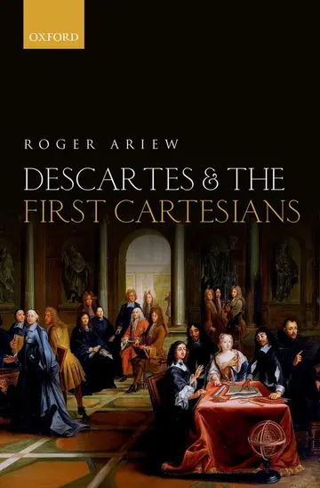 Cover of Descartes and the First Cartesians