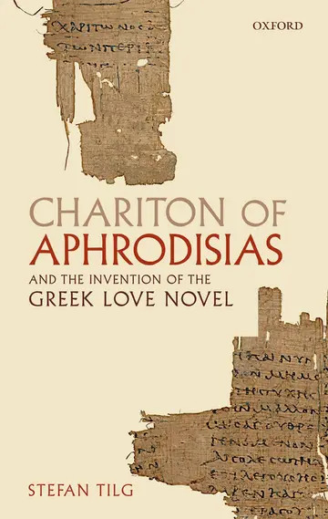 Cover of Chariton of Aphrodisias and the Invention of the Greek Love Novel