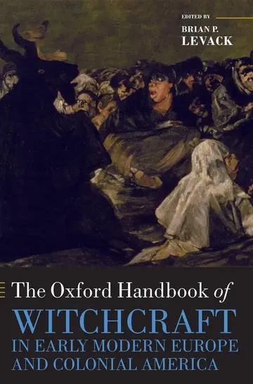 Cover of The Oxford Handbook of Witchcraft in Early Modern Europe and Colonial America
