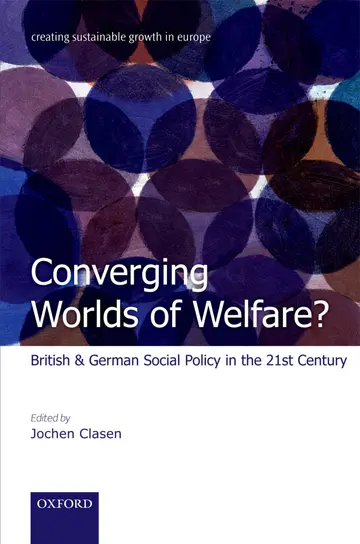 Cover of Converging Worlds of Welfare? British and German Social Policy in the 21St Century Creating Sustainable Growth in Europe