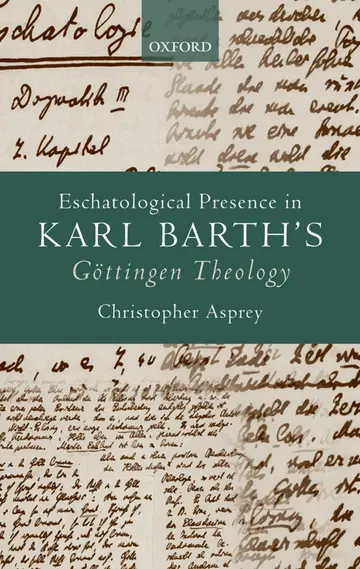 Cover of Eschatological Presence in Karl Barth's Gottingen Theology