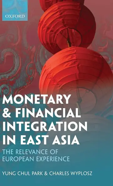 Cover of Monetary and Financial Integration in East Asia