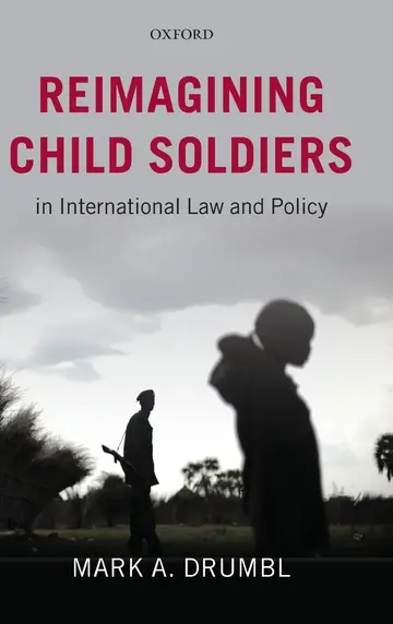 Cover of Reimagining Child Soldiers in International Law and Policy