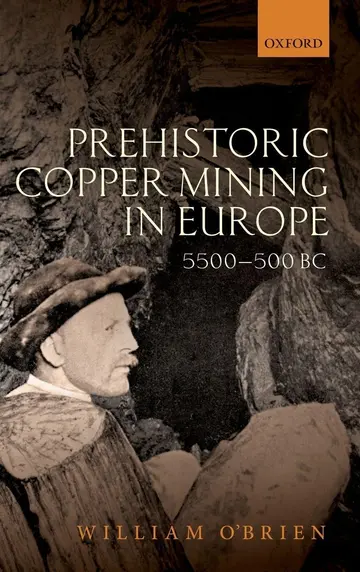 Cover of Prehistoric Copper Mining in Europe 5500-500 BC